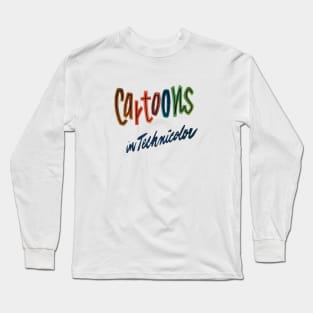 cartoons in technicolor! Long Sleeve T-Shirt